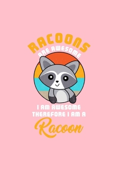 RACOONS ARE AWESOME I AM AWESOME THEREFORE I AM A Racoon: Dot Grid Journal - Awesome I Am Racoon Retro Costume Funny Easy Halloween Gift - Pink Dotted ... Writing, Travel, Goal, Bullet Notebook