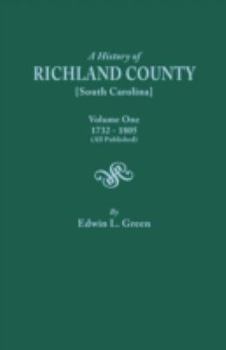 Paperback History of Richland County [South Carolina], Volume One, 1732-1805 [All Published] Book