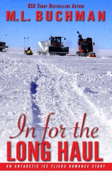 Paperback In for the Long Haul: an Antarctic Ice Fliers romance story Book
