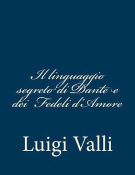 Paperback Il linguaggio segreto di Dante e dei [Italian] Book