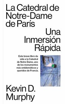 Paperback La Catedral de Notre-Dame de París: Una Inmersión Rápida Book