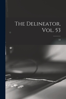 Paperback The Delineator, Vol. 53; 53 Book
