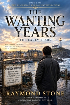 The Wanting Years: A Novel of the Banffshire Coast (DI Cormac Buchan Investigation)