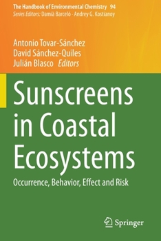 Paperback Sunscreens in Coastal Ecosystems: Occurrence, Behavior, Effect and Risk Book
