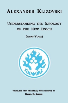 Understanding the Ideology of the New Epoch: Agni-Yoga
