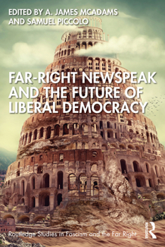 Paperback Far-Right Newspeak and the Future of Liberal Democracy Book