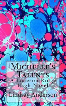 Paperback Michelle's Talents: A Jameson Ridge High Novel Book