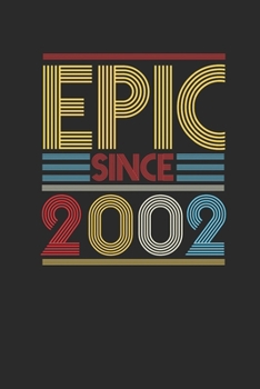 Epic Since 2002: Dotted Bullet Notebook (6" x 9" - 120 pages) ~ Birthday Themed Notebook for Daily Journal, Diary, and Gift