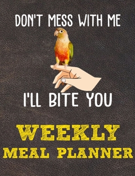 Weekly Meal Planner: 8.5x11 Inches Menu Food Planner - 52 Week Meal Prep Book - Weekly Food Planner & Grocery Shopping List Notebook For Pineapple Conure Parrot Bird Owners and Lovers