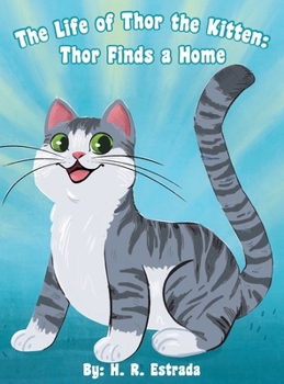 Hardcover The Life of Thor the Kitten: Thor Finds a Home Book