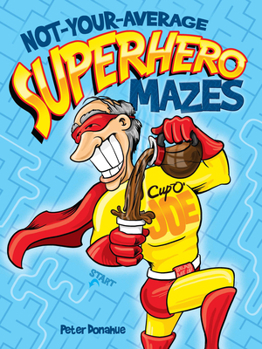 Paperback Not-Your-Average Superhero Mazes Book