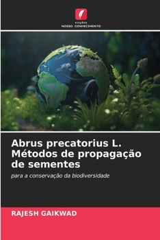 Abrus precatorius L. Métodos de propagação de sementes (Portuguese Edition)