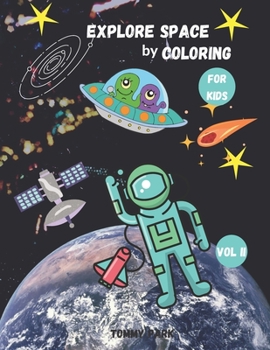 Paperback Explore Space by Coloring: Coloring Book for Kids Ages 3 + Space and Rockets Perfect Gift for Boys & Girls Astronomy for kids. Book