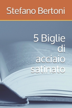 Paperback 5 Biglie di acciaio satinato [Italian] Book