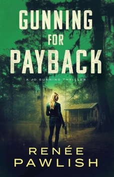 Gunning for Payback (A Jo Gunning Thriller) - Book #10 of the Jo Gunning