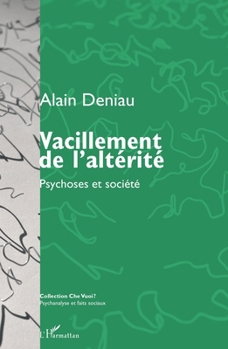 Paperback Vacillement de l'altérité: Psychoses et société [French] Book