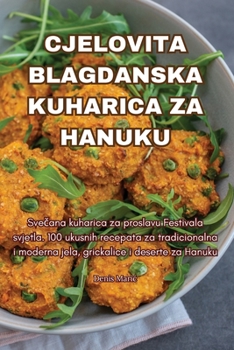 Paperback Cjelovita Blagdanska Kuharica Za Hanuku [Croatian] Book