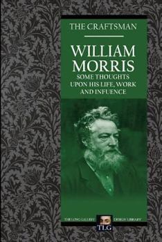 Paperback William Morris: Some Thoughts on His Life, Work and Influence Book