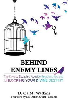 Paperback Behind Enemy Lines: The Keys to Escaping Abusive Relationships and Unlocking Your Divine Destiny Book