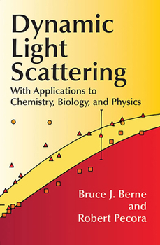 Paperback Dynamic Light Scattering: With Applications to Chemistry, Biology, and Physics Book