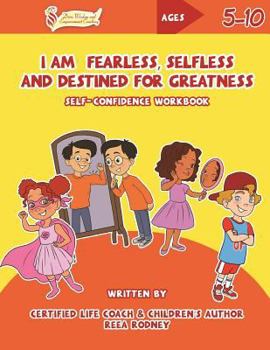 Paperback I Am Fearless, Selfless and Destined for Greatness: Self-Confidence Workbook Book