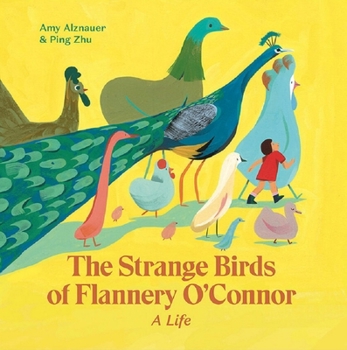 Hardcover The Strange Birds of Flannery O'Connor: A Life Book