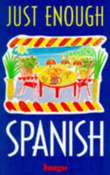 Paperback Just Enough Spanish (Hugo's Just Enough) Book