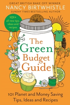 Hardcover The Green Budget Guide: 101 Planet and Money Saving Tips, Ideas and Recipes Book