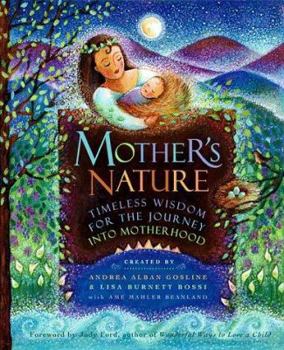 Hardcover Mother's Nature: Timeless Wisdom for the Journey Into Motherhood Book