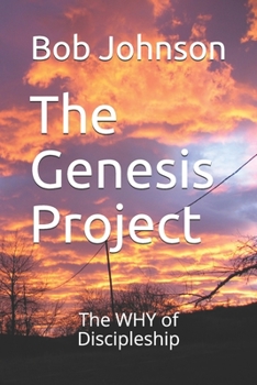 Paperback The Genesis Project: The WHY of Discipleship Book