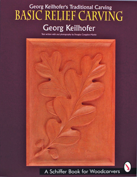 Paperback Georg Keilhofer's Traditional Carving: Basic Relief Carving Book