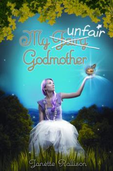 My Unfair Godmother - Book #2 of the My Fair Godmother