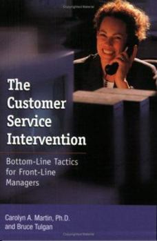 Hardcover The Customer Service Intervention: Bottom-Line Tactics for Front-Line Managers Book
