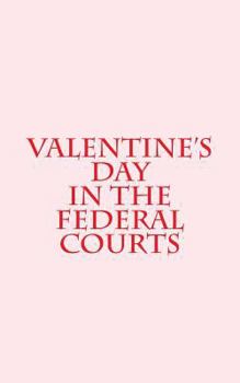 Paperback Valentine's Day in the Federal Courts Book