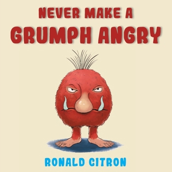 Paperback Never make a Grumph Angry Book