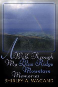 Paperback A Walk Through My Blue Ridge Mountain Memories Book