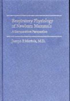 Hardcover Respiratory Physiology of Newborn Mammals: A Comparative Perspective Book
