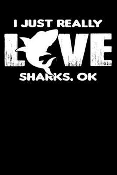 I Just Really Love Sharks, Ok: Line Notebook