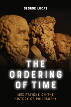 Paperback The Ordering of Time: Meditations on the History of Philosophy Book