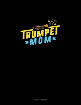 Paperback Trumpet Mom: 4 Column Ledger Book