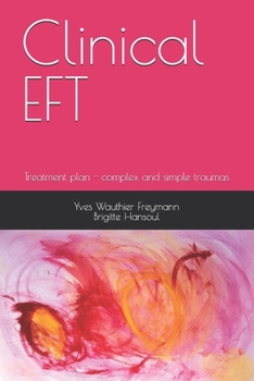 Paperback Clinical EFT: Treatment plan - complex and simple traumas Book