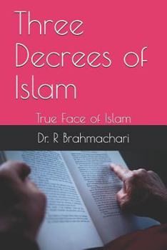 Paperback Three Decrees of Islam: True Face of Islam Book