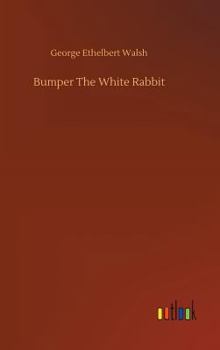 Bumper; The White Rabbit - Book #1 of the Twilight Animals