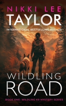 Paperback Wildling Road: Wildling K9 Mystery Series - Book One Book