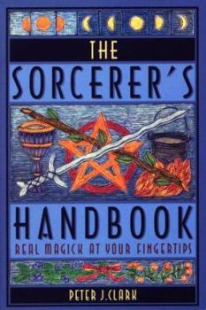 Paperback The Sorcerer's Handbook: Real Magick at Your Fingertips Book