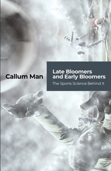 Paperback Late Bloomers and Early Bloomers: The Sports Science Behind It Book