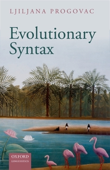 Evolutionary Syntax - Book  of the Oxford Studies in the Evolution of Language