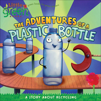 Library Binding The Adventures of a Plastic Bottle: A Story about Recycling Book