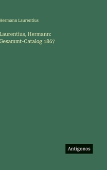 Laurentius, Hermann: Gesammt-Catalog 1867