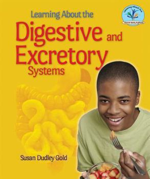 Learning About the Digestive and Excretory Systems - Book  of the Learning About the Human Body Systems